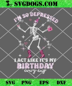 I’m So Depressed I Act Like It’s My Birthday Every Day SVG, TTPD Taylor Swift SVG