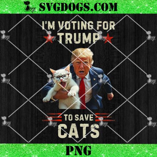 I’m Voting For Trump To Save Cats PNG, Vote Trump 2024 To Save Cats From Being Eaten PNG