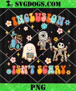 Inclusion Isn’t Scary PNG, SLP Halloween Sped Teacher PNG