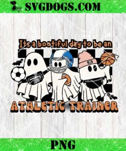 It’s A Bootiful Day To Be An Athletic Trainer PNG, Sport Cute Ghost PNG, Halloween PNG