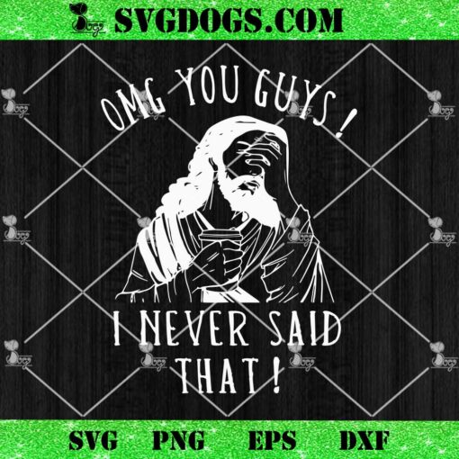 Jesus OMG You Guys I Never Said That SVG, Jesus Sayings SVG, God Quote SVG