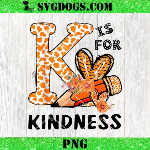 K Is For Kindness Orange PNG, Anti Bullying Unity Day Teacher PNG