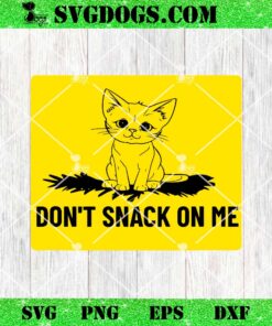 Kamala Harris Don’t Snack On Me SVG, Cat Kamala Harris SVG PNG DXF EPS