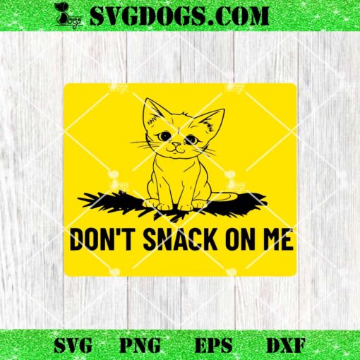 Kamala Harris Don’t Snack On Me SVG, Cat Kamala Harris SVG PNG DXF EPS