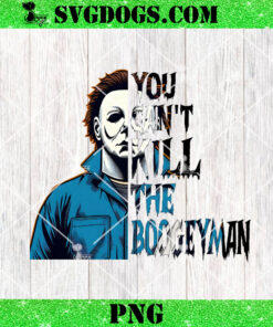 Michael Myers You Cant Kill The Boogeyman PNG, Horror Characters Halloween PNG