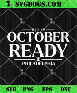 Philly October Ready Philadelphia SVG, Philly Philadelphia Baseball SVG PNG DXF EPS