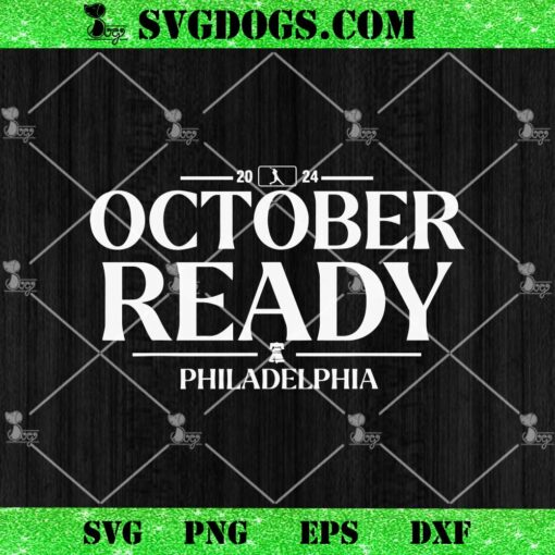 Philly October Ready Philadelphia SVG, Philly Philadelphia Baseball SVG PNG DXF EPS