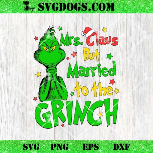 Mrs Claus But Married To The Grinch SVG, Marriage Wedding Grinch SVG PNG DXF EPS