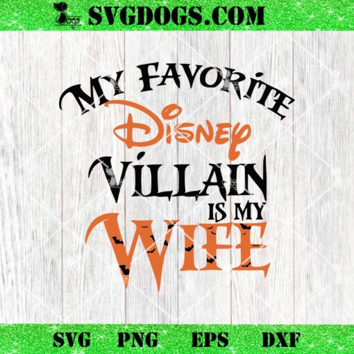 My Favorite Disney Villain Is My Wife SVG, Maleficent SVG, Halloween SVG