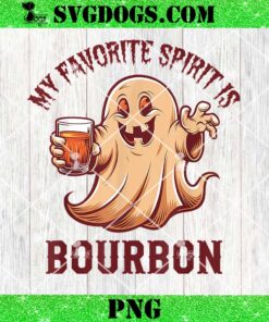 My Favorite Spirit is Bourbon PNG, Bourbon Lover PNG, Funny Ghost Whiskey Drinking PNG