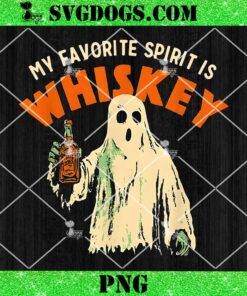 My Favorite Spirit is Whiskey Ghost PNG, Halloween PNG