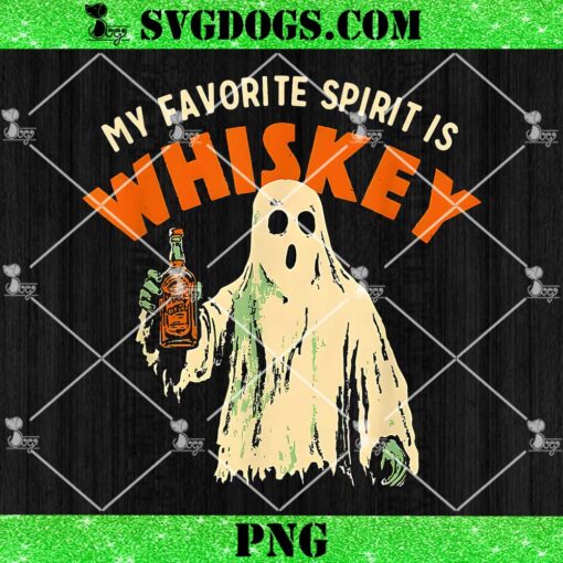 My Favorite Spirit is Whiskey Ghost PNG, Halloween PNG