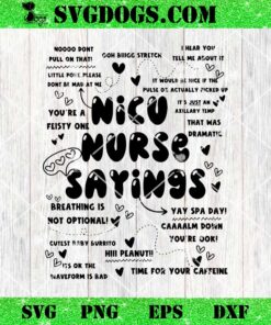 NICU Nurse Saying SVG, Neonatal Intensive Care Unit Nurse Week SVG PNG