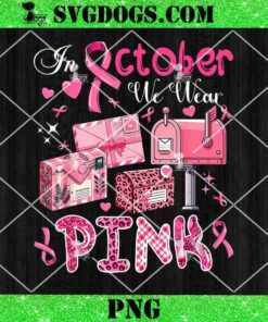 October We Wear Pink Breast Cancer Awareness Postal Worker PNG, Pink Breast Cancer PNG