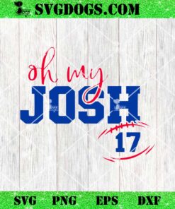 Oh My Josh 17 SVG, Buffalo Bills NFL SVG PNG