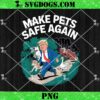 Pets For Trump PNG, Protect Our Pets PNG, Save Our Pets PNG