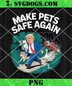 Ohio Cats Dogs Goose 2024 Debate PNG, Make Pets Safe Again Trump PNG