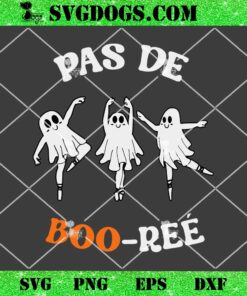 Pas de BOO-rée SVG, Ghost Ballet Dancer SVG, Halloween Dance Teacher SVG