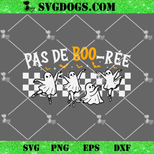 Pas de BOO-rée SVG, Ghost Ballet Dancer SVG, Halloween Dance Teacher SVG