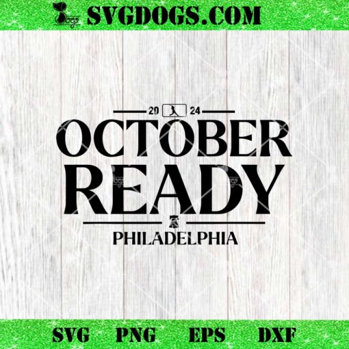 Philly October Ready Philadelphia SVG, Philly Philadelphia Baseball SVG PNG DXF EPS