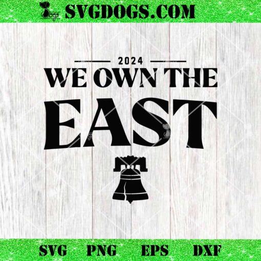 Philly We Own The East SVG, Philly Philadelphia Baseball SVG PNG DXF EPS