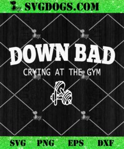 TTPD Down Bad Crying At The Gym SVG