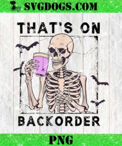 That’s Backorder PNG, Halloween Pharmacy Tech Skeleton PNG