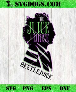 The Juice Is Loose Beetlejuice SVG, Juice Halloween Horror SVG, Sandworm Beet Striped SVG PNG DXF EPS