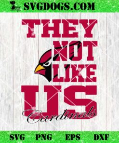 They Not Like US Cardinals SVG, Arizona Cardinals SVG PNG