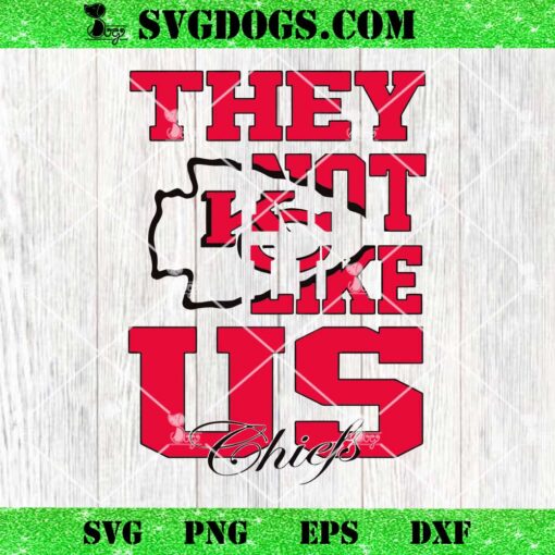 They Not Like US KC Chiefs SVG, Kansas City Chiefs NFL SVG PNG