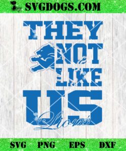 They Not Like US Lions SVG, Detroit Lions NFL SVG PNG