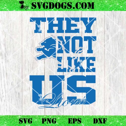 They Not Like US Lions SVG, Detroit Lions NFL SVG PNG