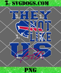 They Not Like Us Bills PNG, Buffalo Bills NFL PNG