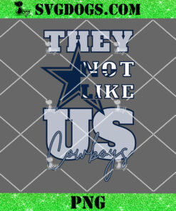 They Not Like Us Cowboys PNG, Dallas cowboys NFL PNG