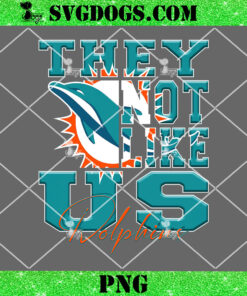 They Not Like Us Dolphins PNG, Miami Dolphins NFL PNG