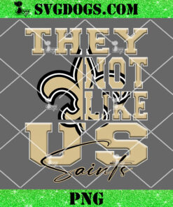 They Not Like Us Saints PNG, New Orleans Saints PNG