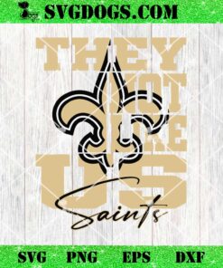 They Not Like Us Saints SVG, NFL New Orleans Saints SVG PNG