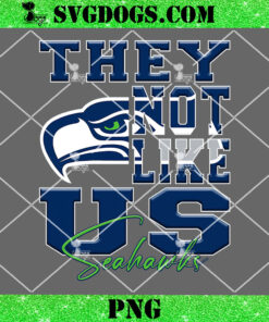 They Not Like Us Seahawks PNG, Seattle Seahawks PNG