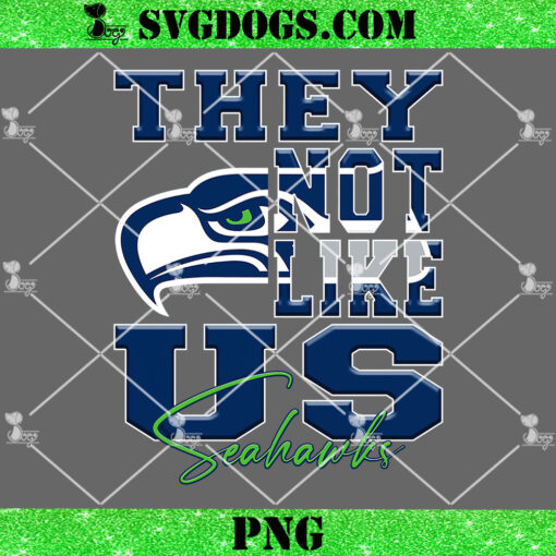 They Not Like Us Seahawks PNG, Seattle Seahawks PNG