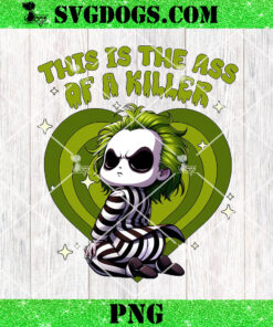 This Is The Ass Of A Killer PNG, Beetlejuice PNG, Halloween PNG