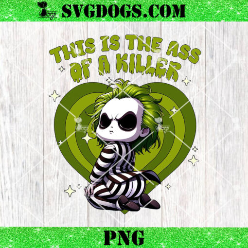 This Is The Ass Of A Killer PNG, Beetlejuice PNG, Halloween PNG