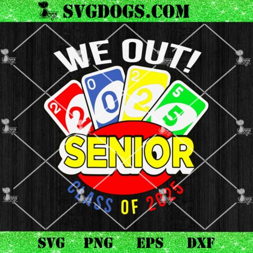 Uno We Out Senior Class Of 2025 SVG, School SVG