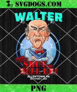 Walter Allentown PNG, Told Me To Shut The Hell Up PNG