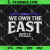 We Own The East Philly SVG PNG, Philadelphia Phillies SVG PNG DXF EPS