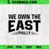 We Own The East 2024 SVG, Philadelphia Phillies SVG PNG DXF EPS