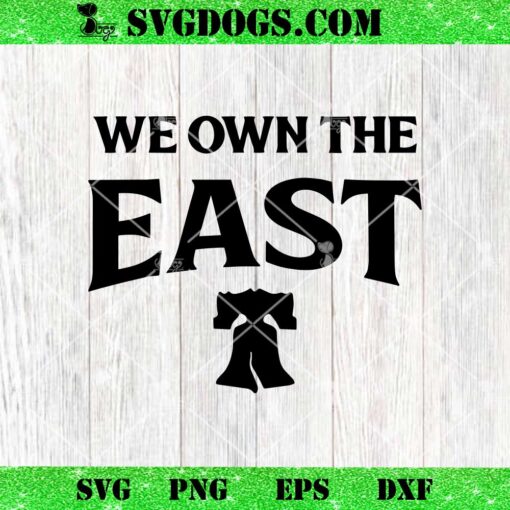 We Own The East SVG PNG, Philadelphia Phillies SVG PNG DXF EPS