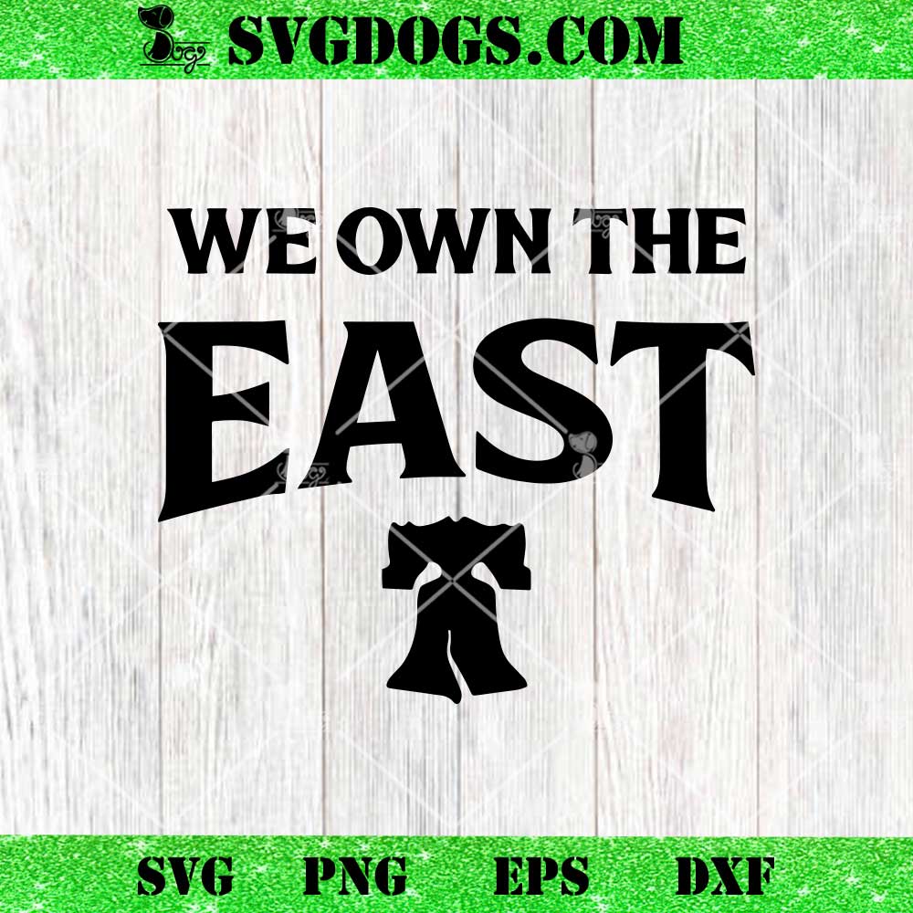 We Own The East SVG PNG, Philadelphia Phillies SVG PNG DXF EPS We Own The East SVG PNG, Philadelphia Phillies SVG PNG DXF EPS