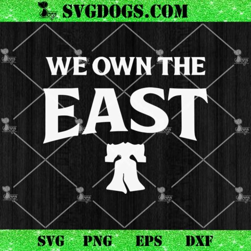 We Own The East SVG PNG, Philadelphia Phillies SVG PNG DXF EPS