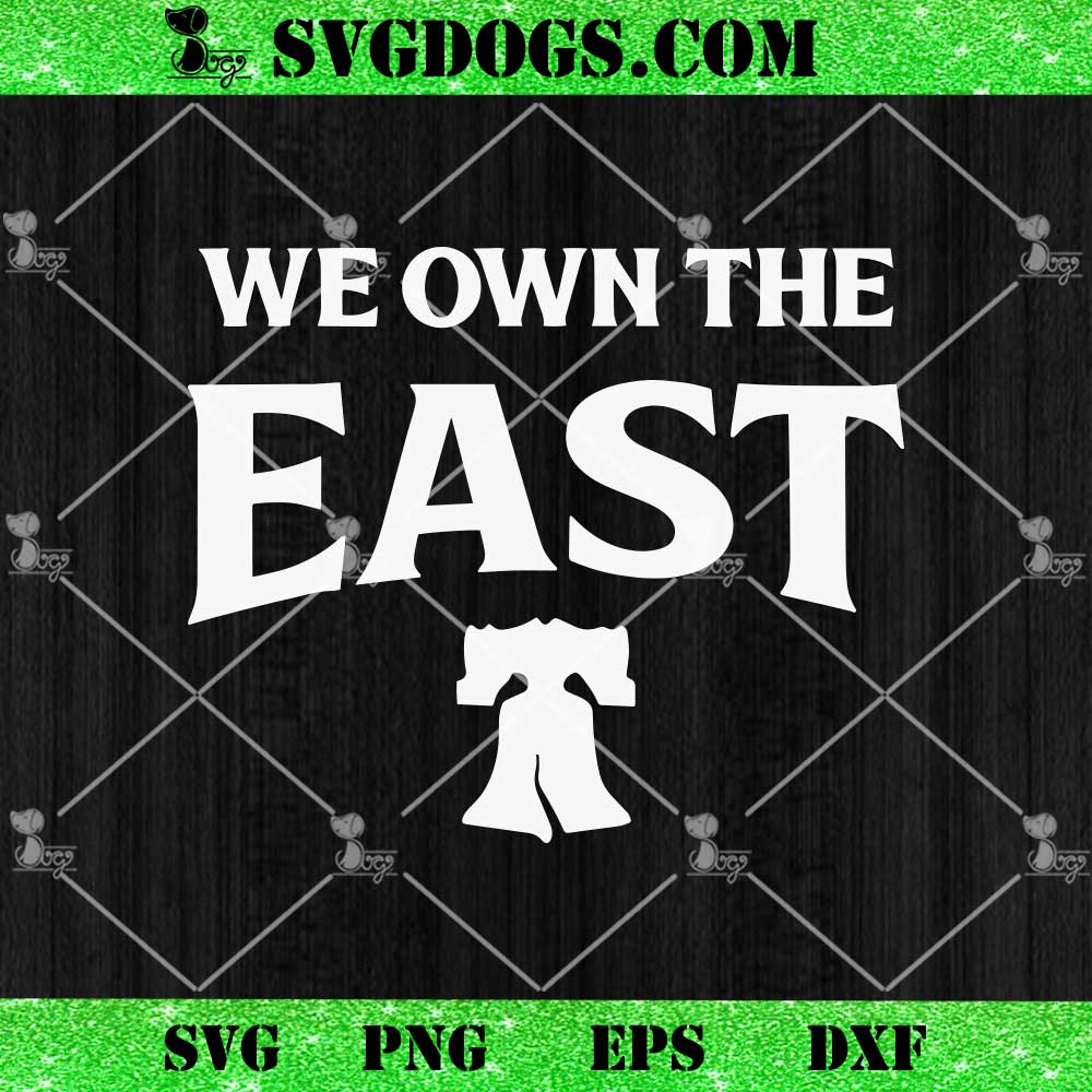 We Own The East SVG PNG, Philadelphia Phillies SVG PNG DXF EPS We Own The East SVG PNG, Philadelphia Phillies SVG PNG DXF EPS