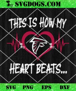 Atlanta Falcons This Is How My Heart Beart SVG, NFL Heart Nurse SVG PNG